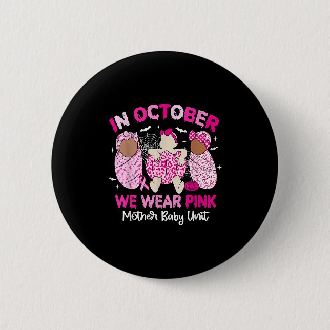 In October We Wear Nk Breast Cancer Mother Baby Un 6 Cm Round Badge (Front)