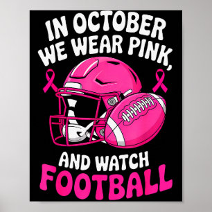 In October We Wear Nk Breast Football Cancer Aware Poster