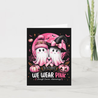 In October We Wear Nk Ghost Witch Breast Cancer Aw Card