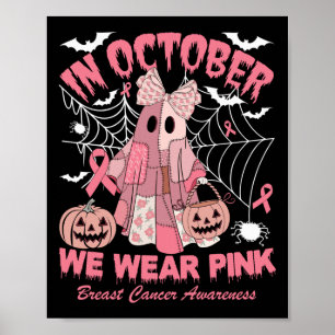 In October We Wear Nk Ghost Witch Breast Cancer Aw Poster
