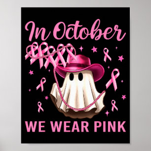 In October We Wear Nk Men Women Breast Cancer Awar Poster