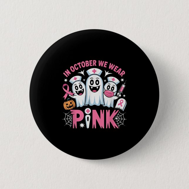 In October We Wear Nk Nurse Ghost Halloween 2025  6 Cm Round Badge (Front)