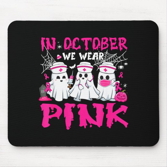 In October We Wear Nk Nurse Ghost Halloween Breast Mouse Pad (Front)