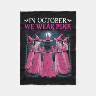 In October We Wear Nk Witch Halloween Breast Cance Fleece Blanket