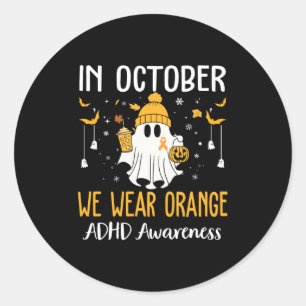 In October We Wear Orange Adhd Awareness Month Hal Classic Round Sticker