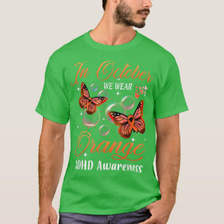 In October We Wear Orange Butterfly ADHD Awareness T-Shirt