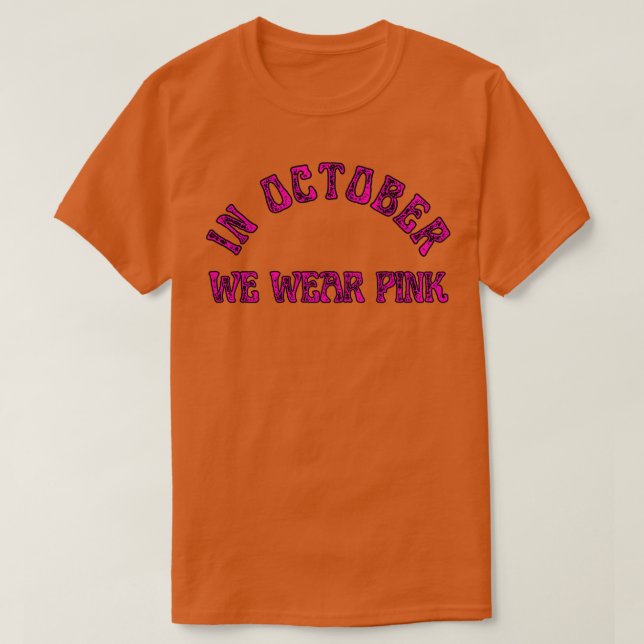 in october we Wear pink 1 T-Shirt (Design Front)