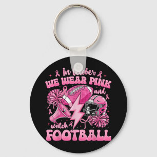 In October We Wear Pink And Watch Football Breast Key Ring