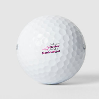 In October We Wear Pink And Watch Football Golf Balls