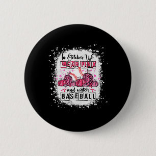 In October we wear pink Baseball Breast Cancer Awa 6 Cm Round Badge