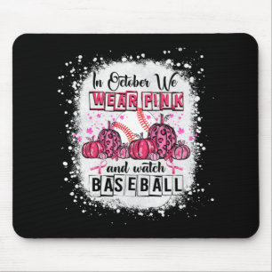 In October we wear pink Baseball Breast Cancer Awa Mouse Pad