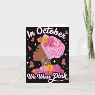 In October We Wear Pink Black Woman Breast Cancer  Card