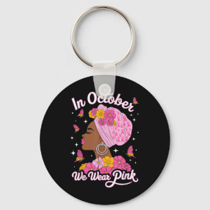 In October We Wear Pink Black Woman Breast Cancer Key Ring