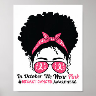 In October We Wear Pink Black Woman Breast Cancer  Poster