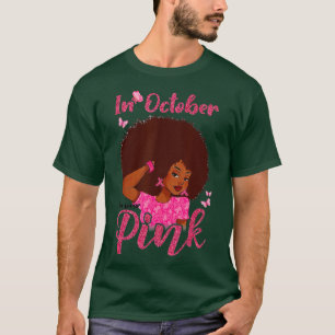 In October We Wear Pink Black Woman Breast Cancer  T-Shirt
