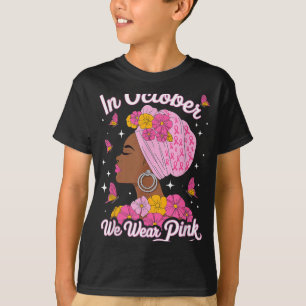 In October We Wear Pink Black Woman Breast Cancer T-Shirt