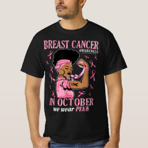 In October We Wear Pink Black Woman Breast Cancer  T-Shirt