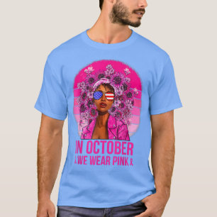 In October We Wear Pink Black Women Breast Cancer T-Shirt