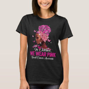 In October We Wear Pink Black Women Breast Cancer T-Shirt