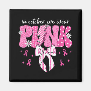 In October We Wear Pink Bow Leopard Breast Cancer Magnet