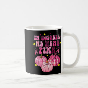 In October We Wear Pink Bow Pumpkin Breast Cancer Coffee Mug