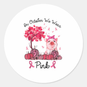 In October We Wear Pink Breast Cancer Awaren Classic Round Sticker