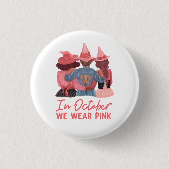 In October We Wear Pink Breast Cancer Awareness  3 Cm Round Badge (Front)