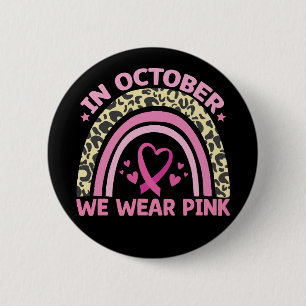 In October We Wear Pink Breast Cancer Awareness  6 Cm Round Badge