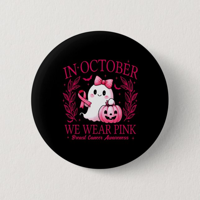 In October We Wear Pink – Breast Cancer Awareness  6 Cm Round Badge (Front)