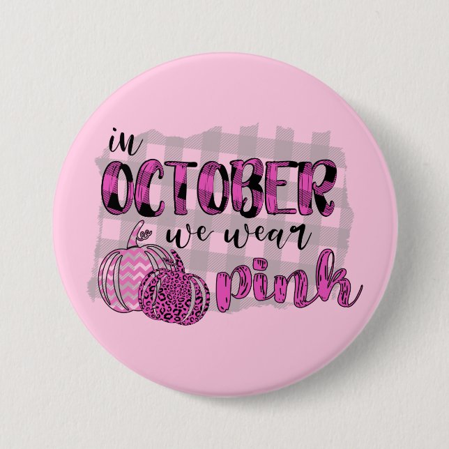 In October We Wear Pink Breast Cancer Awareness 7.5 Cm Round Badge (Front)