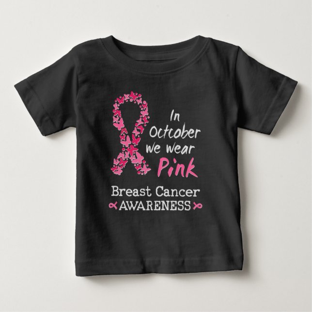 In October we wear pink Breast Cancer Awareness Baby T-Shirt (Front)