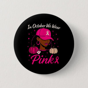 In October We Wear Pink Breast Cancer Awareness Bl 6 Cm Round Badge