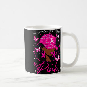 In October We Wear Pink Breast Cancer Awareness Bl Coffee Mug