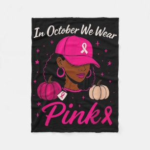 In October We Wear Pink Breast Cancer Awareness Bl Fleece Blanket