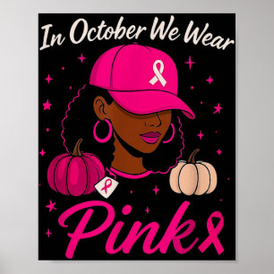 In October We Wear Pink Breast Cancer Awareness Bl Poster