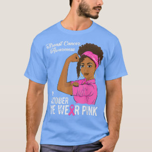 In October We Wear Pink Breast Cancer Awareness Bl T-Shirt