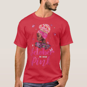 In October We Wear Pink Breast Cancer Awareness Bl T-Shirt