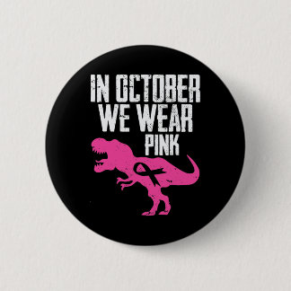 In October We Wear Pink Breast Cancer Awareness Bo 6 Cm Round Badge