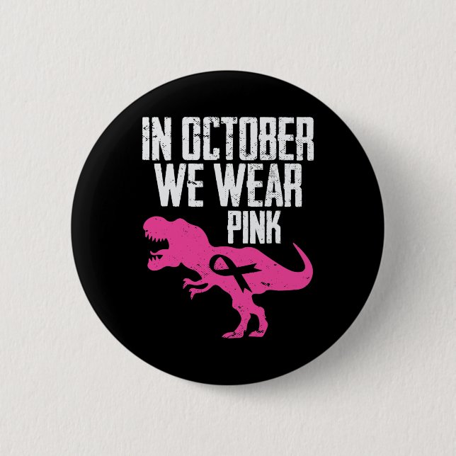 In October We Wear Pink Breast Cancer Awareness Bo 6 Cm Round Badge (Front)