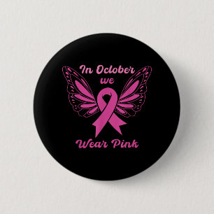 In October We Wear Pink Breast Cancer Awareness Bu 6 Cm Round Badge