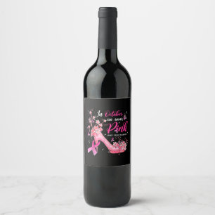 In October We Wear Pink Breast Cancer Awareness Bu Wine Label