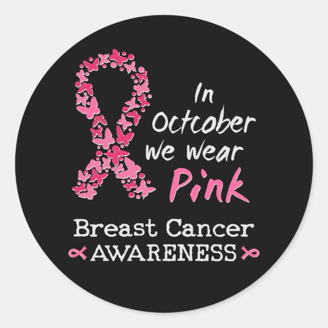 In October we wear pink Breast Cancer Awareness Classic Round Sticker (Front)
