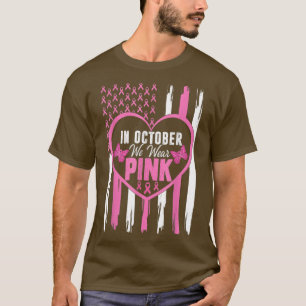 In October We Wear Pink Breast Cancer Awareness Co T-Shirt