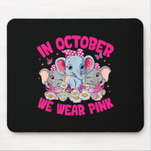 In October We Wear Pink Breast Cancer Awareness El Mouse Pad