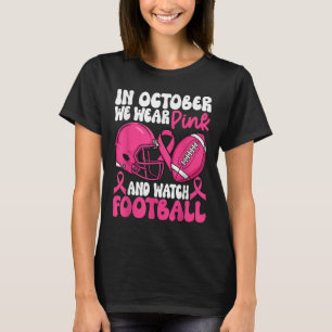 In October We Wear Pink Breast Cancer Awareness Fo T-Shirt