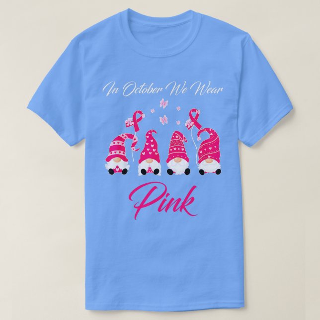 In October We Wear Pink Breast Cancer Awareness Gn T-Shirt (Design Front)