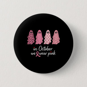 In October We Wear Pink Breast Cancer Awareness Ha 6 Cm Round Badge