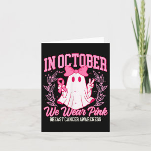 In October We Wear Pink Breast Cancer Awareness Ha Card