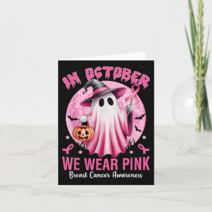 In October We Wear Pink Breast Cancer Awareness Ha Card