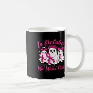 In October We Wear Pink Breast Cancer Awareness Ha Coffee Mug